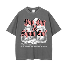 Load image into Gallery viewer, Pop Out, Show Em'