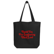 Load image into Gallery viewer, Thank You For Supporting Black Love Eco Tote Bag