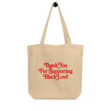 Load image into Gallery viewer, Thank You For Supporting Black Love Eco Tote Bag