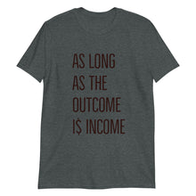 Load image into Gallery viewer, Outcome I$ Income